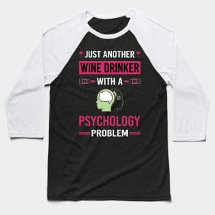 Wine Drinker Psychology Baseball T-Shirt